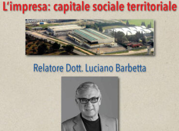 L’impresa: Capitale sociale territoriale. Relatore dott. Luciano Barbetta