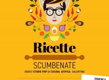 Ricette Scumbenate 12 storie pop di cucina atipica salentina